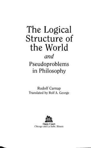 The Logical Structure of the World and Pseudoproblems in Philosophy (Open Court Classics)