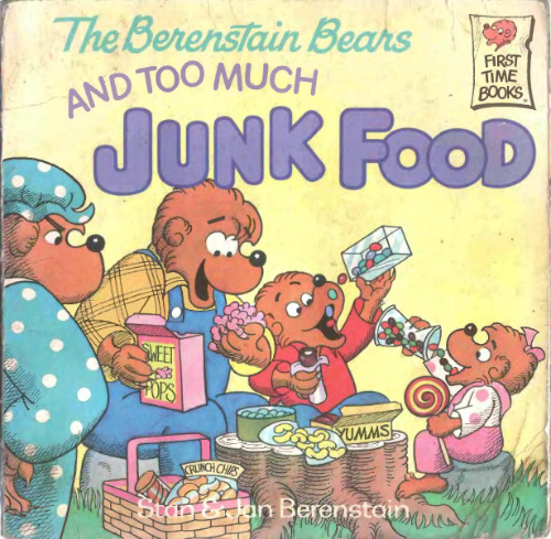 The Berenstain Bears and Too Much Junk Food (First Time Books(R))