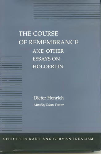 The Course of Remembrance and Other Essays on Hölderlin