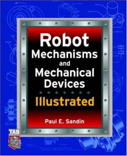 Robot Mechanisms and Mechanical Devices Illustrated