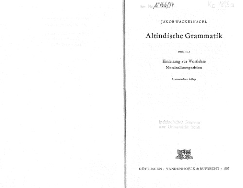 Altindische Grammatik. Teil 2.1: Einleitung zur Wortlehre. Nominalkomposition