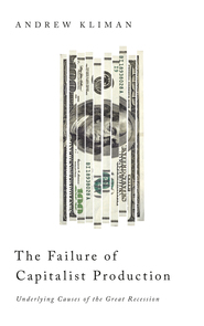 The Failure of Capitalist Production: Underlying Causes of the Great Recession