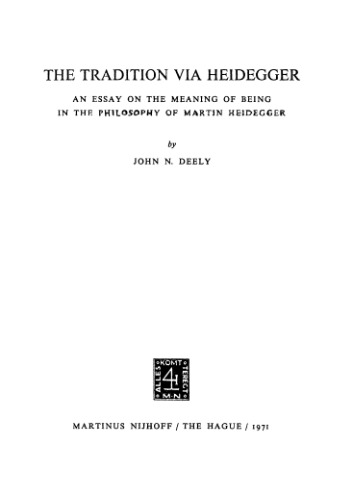 The Tradition via Heidegger: An Essay on the Meaning of Being in the Philosophy of Martin Heidegger