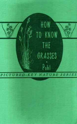 How to know the grasses;: Pictured-keys for determining the common and important American grasses, with suggestions and aids for their study