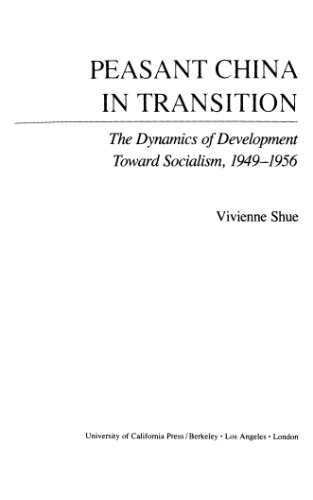 Peasant China in Transition: The Dynamics of Development Toward Socialism, 1949-1956