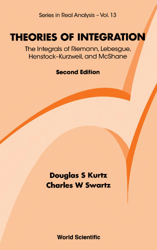 Theories of Integration: The Integrals of Riemann, Lebesgue, Henstock-Kurzweil, and McShane