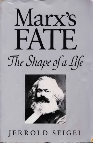 Marx's fate : the shape of a life