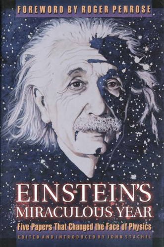 Einstein's miraculous year: five papers that changed the face of physics