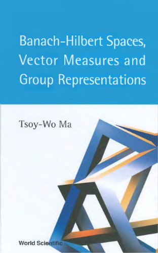 Banach-Hilbert Spaces, Vector Measures and Group Representations