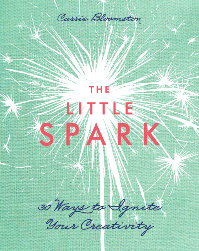 The Little Spark - 30 Ways to Ignite Your Creativity