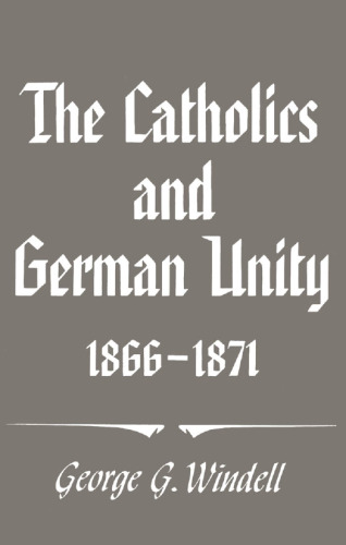 The Catholics and German Unity: 1866-1871