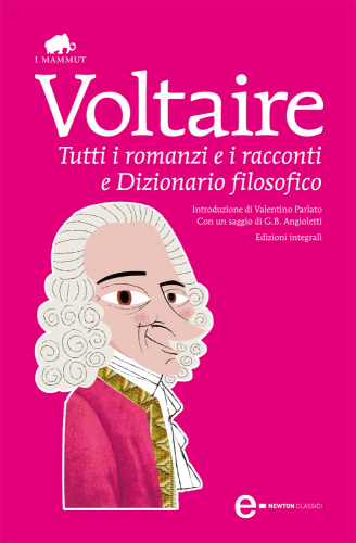 Tutti i romanzi e i racconti e Dizionario filosofico. Ediz. integrali