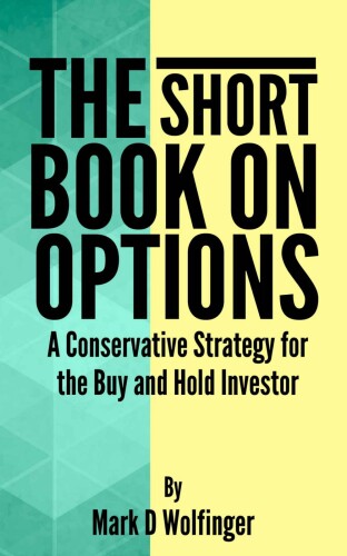 The Short Book on Options: A Conservative Strategy for the Buy-and-Hold Investor