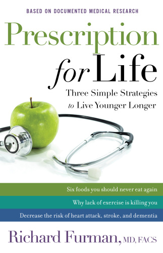 Prescription for Life: Three Simple Strategies to Live Younger Longer