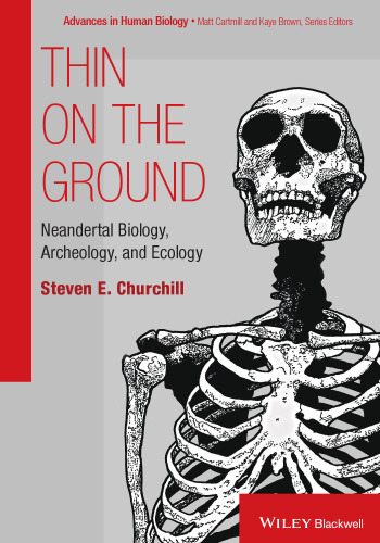 Thin on the Ground: Neandertal Biology, Archeology and Ecology