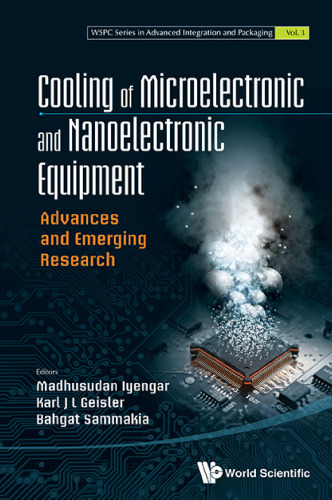 Cooling Of Microelectronic and Nanoelectronic Equipment: Advances and Emerging Research