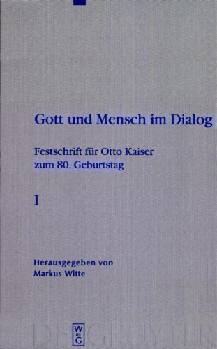 Gott und Mensch im Dialog: Festschrift für Otto Kaiser zum 80. Geburtstag