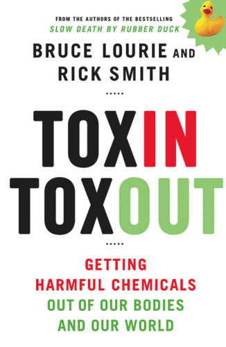 Toxin toxout: getting harmful chemicals out of our bodies and our world