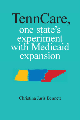 TennCare, One State's Experiment with Medicaid Expansion