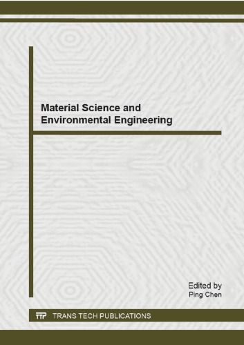 Material Science and Environmental Engineering: Selected, Peer Reviewed Papers from the 2014 International Conference on Material Science and ... 21-23, 2014