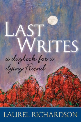 Last Writes: A Daybook for a Dying Friend