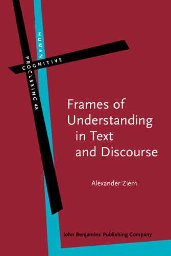 Frames of Understanding in Text and Discourse: Theoretical foundations and descriptive applications