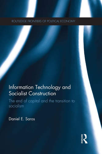 Information technology and socialist construction : the end of capital and the transition to socialism