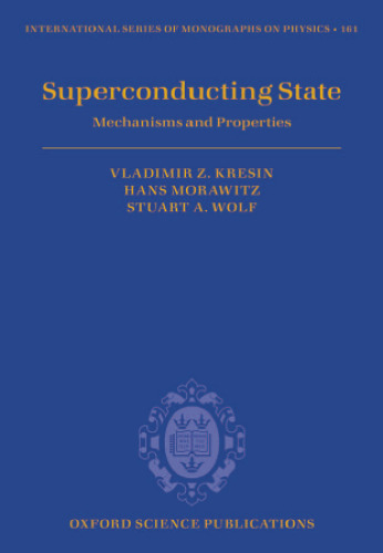 Superconducting state : mechanisms and properties