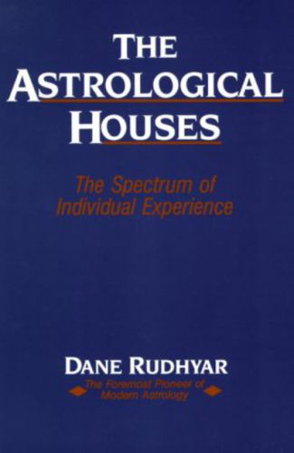 The Astrological Houses: The Spectrum of Individual Experience