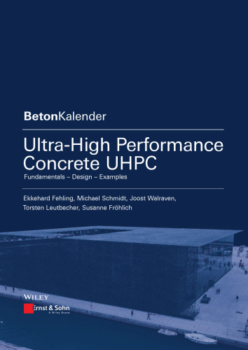 Ultra-high performance concrete UHPC : fundamentals, design, examples