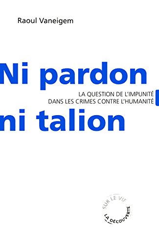 Ni pardon ni talion : La question de l'impunité dans les crimes contre l'humanité