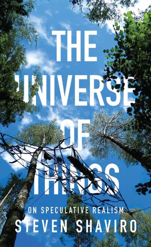 The Universe of Things: On Speculative Realism