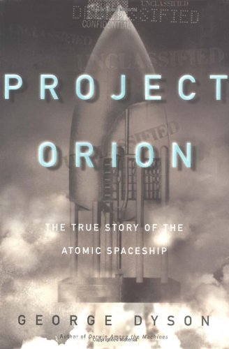 Project Orion: The True Story of the Atomic Spaceship