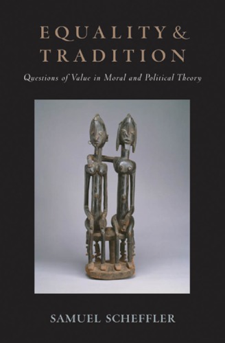 Equality and Tradition: Questions of Value in Moral and Political Theory