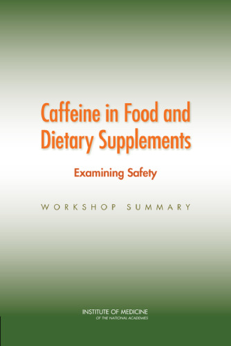 Caffeine in food and dietary supplements : examining safety : workshop summary