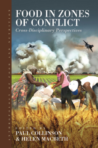 Food in zones of conflict : cross-disciplinary perspectives