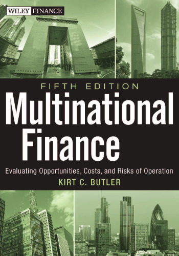 Multinational finance : evaluating opportunities, costs, and risks of operations