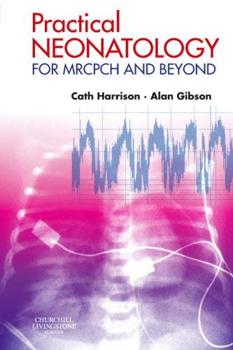 Practical Neonatology : for MRCPCH and Beyond