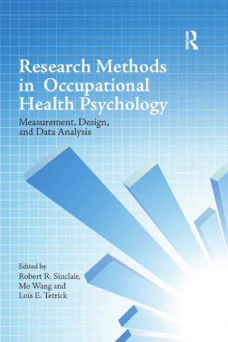 Research Methods in Occupational Health Psychology : Measurement, Design and Data Analysis