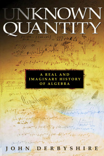 Unknown quantity : a real and imaginary history of algebra