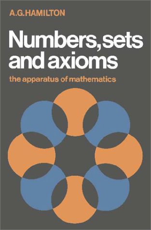 Numbers, sets, and axioms : the apparatus of mathematics