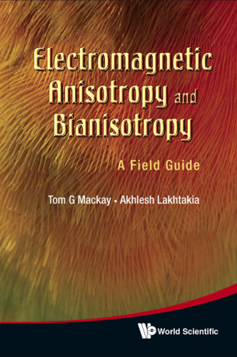 Electromagnetic anisotropy and bianisotropy : a field guide