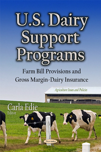 U.S. dairy support programs : farm bill provisions and gross margin-dairy insurance