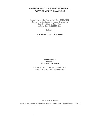 Energy and the Environment Cost-Benefit Analysis. Proceedings of a Conference Held June 23–27, 1975, Sponsored by the School of Nuclear Engineering, Georgia Institute of Technology, Atlanta, Georgia 30332, U.S.A.