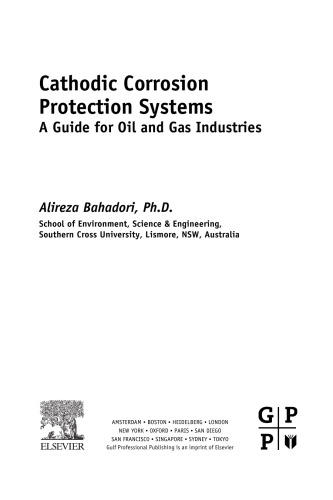 Cathodic corrosion protection systems : a guide for oil and gas industries