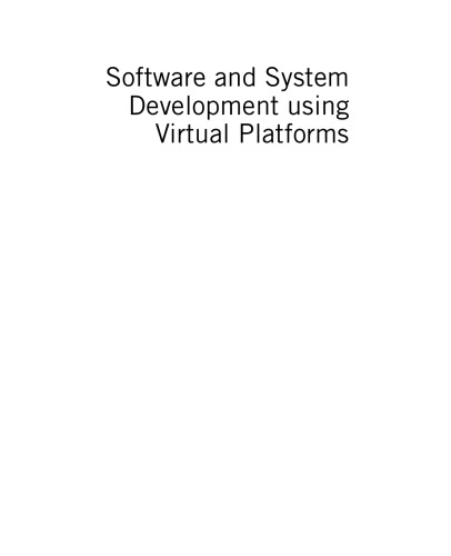 Software and system development using virtual platforms : full-system simulation with Wind River Simics