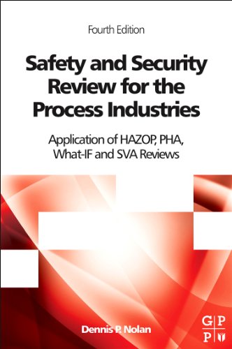 Safety and Security Review for the Process Industries : Application of HAZOP, PHA, What-IF and SVA Reviews