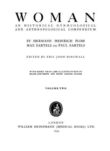 Woman : an historical gynæcological and anthropological compendium. Volume two