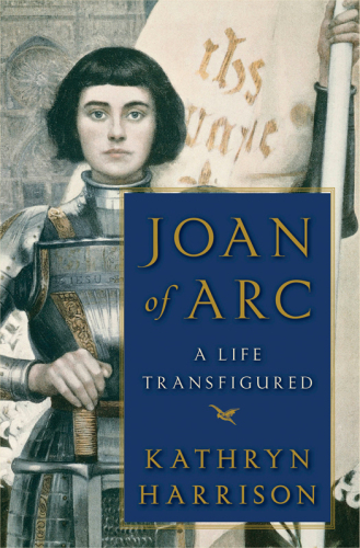 Joan of Arc: A Life Transfigured