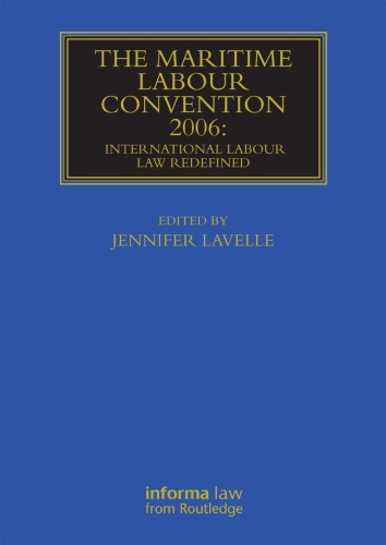 The Maritime Labour Convention 2006: International Labour Law Redefined